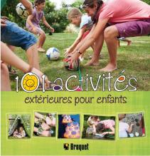 101 activités extérieures pour enfants, publié aux éditions Broquet