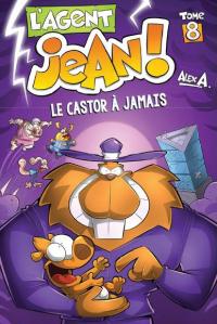 L'Agent Jean, tome 8, Le Castor à jamais, du bédéiste québécois Alex A., paraîtra aux éditions Presse Aventure.