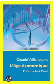 L'âge économique Auteur : Claude Vaillancourt M éditeur